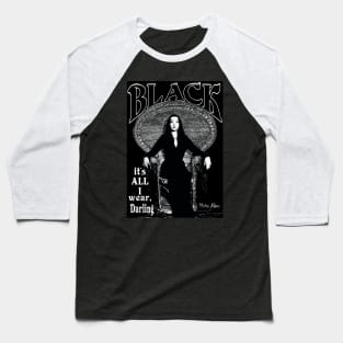 Black. It's All I Wear... Baseball T-Shirt